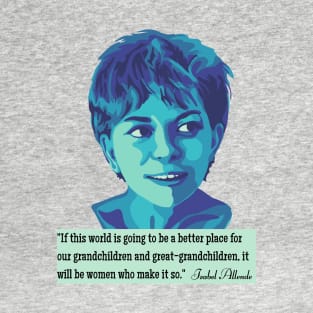 Isabel Allende Portrait and Quote T-Shirt